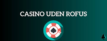 Opdag Casinoer uden ROFUS for Danskere